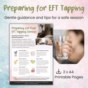 Informational graphic for "EFT Tapping Care Guides – Before & After Session Support (Printable PDF)" shows printed guides, a hand holding a glass of water, and the text "2 x A4 Printable Pages" to help you prepare for your session.
