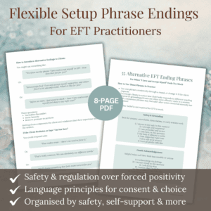 The Trauma-Informed Alternatives to “I Love and Accept Myself” EFT Setup Phrase Guide (Printable PDF) features an 8-page layout with sample phrases, safety-focused language, and theme-based organization for practitioners.