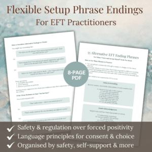 The Trauma-Informed Alternatives to “I Love and Accept Myself” EFT Setup Phrase Guide (Printable PDF) features an 8-page layout with sample phrases, safety-focused language, and theme-based organization for practitioners.