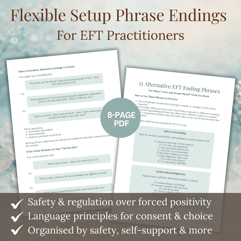 The Trauma-Informed Alternatives to “I Love and Accept Myself” EFT Setup Phrase Guide (Printable PDF) features an 8-page layout with sample phrases, safety-focused language, and theme-based organization for practitioners.